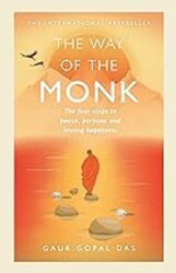 The Way Of The Monk The Four Steps To Peace Purpose And Lasting Happiness by Das Gaur Gopal Hardcover